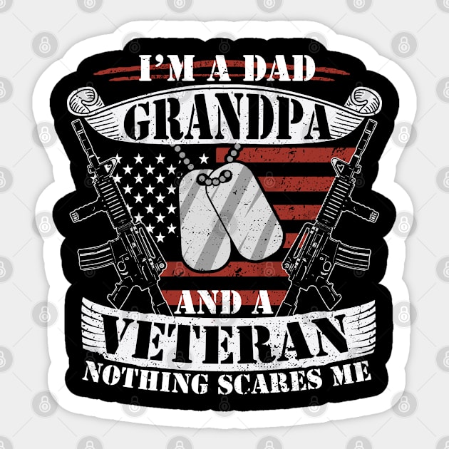 I'm a dad Grandpa and a veteran nothing scares me Sticker by indigosstuff